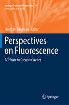 David M. Jameson, Davi M Jameson, David M Jameson - Perspectives on Fluorescence
