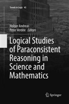 Holge Andreas, Holger Andreas, Verdée, Verdée, Peter Verdée - Logical Studies of Paraconsistent Reasoning in Science and Mathematics