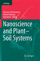 Mansour Ghorbanpour, Khanuj Manika, Khanuja Manika, Ajit Varma - Nanoscience and Plant-Soil Systems