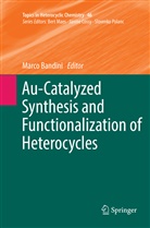Marc Bandini, Marco Bandini - Au-Catalyzed Synthesis and Functionalization of Heterocycles