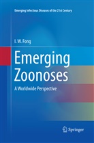 I W Fong, I. W. Fong - Emerging Zoonoses