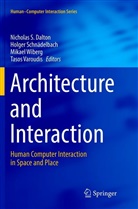 Nicholas S. Dalton, Holge Schnädelbach, Holger Schnädelbach, Tasos Varoudis, Mikael Wiberg, Mikael Wiberg et al - Architecture and Interaction