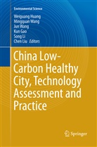 Kun Gao, Weiguang Huang, Song Li, Chen Liu, Jun Wang, Mingqua Wang... - China Low-Carbon Healthy City, Technology Assessment and Practice