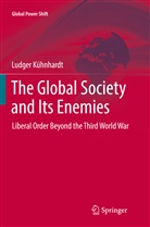 Ludger Kühnhardt - The Global Society and Its Enemies