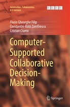 Cristian Ciurea, Florin Gheorgh Filip, Florin Gheorghe Filip, Constantin-Bala Zamfirescu, Constantin-Bălă Zamfirescu - Computer-Supported Collaborative Decision-Making