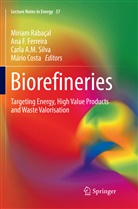 Carla A M Silva et al, Mário Costa, An F Ferreira, Ana F Ferreira, Ana F. Ferreira, Miriam Rabaçal... - Biorefineries