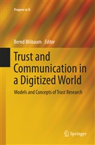 Bern Blöbaum, Bernd Blöbaum - Trust and Communication in a Digitized World
