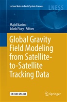 Flury, Flury, Jakob Flury, Maji Naeimi, Majid Naeimi - Global Gravity Field Modeling from Satellite-to-Satellite Tracking Data