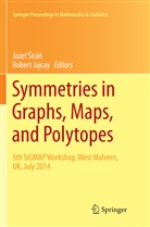 Jajcay, Jajcay, Robert Jajcay, Joze Sirán, Jozef Sirán, Jozef Širáň - Symmetries in Graphs, Maps, and Polytopes