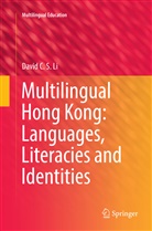 David C S Li, David C. S. Li, David C.S. Li - Multilingual Hong Kong: Languages, Literacies and Identities