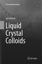 Igor Mu¿evi¿, Igor Musevic, Igor Muševič - Liquid Crystal Colloids