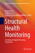 Subhas Chandra Mukhopadhyay, Xuefen Chen, Xuefeng Chen, Subhas Chandra Mukhopadhyay, Ruqiang Yan - Structural Health Monitoring