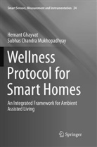 Heman Ghayvat, Hemant Ghayvat, Subhas Chandra Mukhopadhyay - Wellness Protocol for Smart Homes