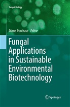 Dian Purchase, Diane Purchase - Fungal Applications in Sustainable Environmental Biotechnology