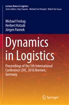 Michael Freitag, Herber Kotzab, Herbert Kotzab, Jürgen Pannek - Dynamics in Logistics