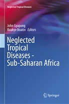Boatin, Boatin, Boakye Boatin, Joh Gyapong, John Gyapong - Neglected Tropical Diseases - Sub-Saharan Africa