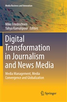 Mik Friedrichsen, Mike Friedrichsen, Kamalipour, Kamalipour, Yahya Kamalipour - Digital Transformation in Journalism and News Media