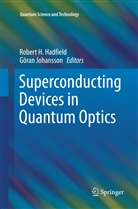 Rober Hadfield, Robert Hadfield, Johansson, Johansson, Göran Johansson - Superconducting Devices in Quantum Optics