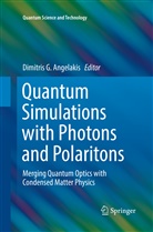 Dimitris G. Angelakis, Dimitri G Angelakis, Dimitris G Angelakis - Quantum Simulations with Photons and Polaritons