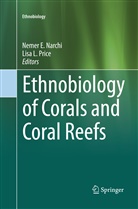 Leimar Price, Leimar Price, Neme Narchi, Nemer Narchi, Lisa Leimar Price - Ethnobiology of Corals and Coral Reefs
