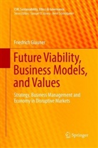 Friedrich Glauner - Future Viability, Business Models, and Values
