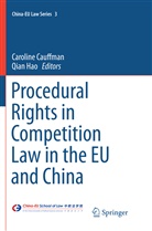 Carolin Cauffman, Caroline Cauffman, Hao, Hao, Qian Hao - Procedural Rights in Competition Law in the EU and China