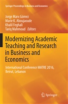 Marie K. Aboujaoude, Khalil Feghali, Khalil Feghali et al, Mari K Aboujaoude, Marie K Aboujaoude, Tariq Mahmoud... - Modernizing Academic Teaching and Research in Business and Economics