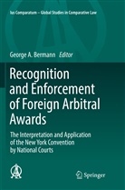 Georg A Bermann, George A Bermann, George A. Bermann - Recognition and Enforcement of Foreign Arbitral Awards