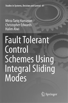 Ha Alwi, Halim Alwi, Christophe Edwards, Christopher Edwards, Mirza Tari Hamayun, Mirza Tariq Hamayun - Fault Tolerant Control Schemes Using Integral Sliding Modes