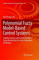 Hak-Keung Lam - Polynomial Fuzzy Model-Based Control Systems