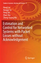 Hon Lin, Hong Lin, Peng Shi, Peng et al Shi, Zhan Shu, Hongy Su... - Estimation and Control for Networked Systems with Packet Losses without Acknowledgement