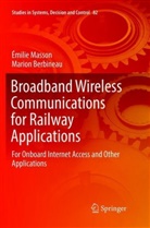 Marion Berbineau, Émili Masson, Émilie Masson - Broadband Wireless Communications for Railway Applications