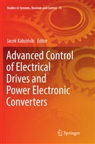 Jacek Kabzi¿ski, Jace Kabzinski, Jacek Kabzinski, Jacek Kabziński - Advanced Control of Electrical Drives and Power Electronic Converters