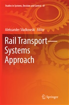 Aleksande Sladkowski, Aleksander Sladkowski, Aleksander Sładkowski - Rail Transport-Systems Approach