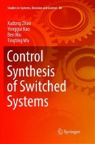 Yonggu Kao, Yonggui Kao, Ben Niu, Ben et al Niu, Tingting Wu, Ting-Ting Wu... - Control Synthesis of Switched Systems