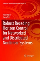 Huipin Li, Huiping Li, Yang Shi - Robust Receding Horizon Control for Networked and Distributed Nonlinear Systems