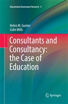 Helen Gunter, Helen M Gunter, Helen M. Gunter, Colin Mills - Consultants and Consultancy: the Case of Education