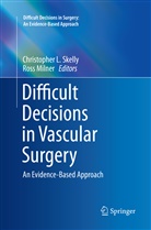 Christophe L Skelly, Christopher L Skelly, Milner, Milner, Ross Milner, Christopher L. Skelly - Difficult Decisions in Vascular Surgery