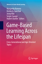 Josep Blat, Josep Blat et al, Hubert Ouellet, Margarida Romero, Kimberl Sawchuk, Kimberly Sawchuk... - Game-Based Learning Across the Lifespan