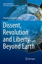 Charle Cockell, Charles Cockell - Dissent, Revolution and Liberty Beyond Earth