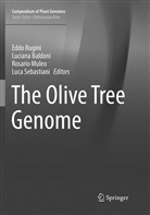 Lucian Baldoni, Luciana Baldoni, Rosario Muleo, Rosario Muleo et al, Eddo Rugini, Luca Sebastiani - The Olive Tree Genome