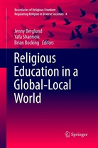 Jenny Berglund, Brian Bocking, Yaf Shanneik, Yafa Shanneik - Religious Education in a Global-Local World