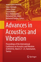 Mohamed Slim Abbes, Moez Abdennadher, Fakhe Chaari, Fakher Chaari, Tahar Fakhfakh, Mohamed Haddar... - Advances in Acoustics and Vibration