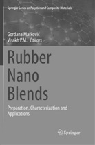 Gordan Markovic, Gordana Markovic, P M, P M, Visakh P. M. - Rubber Nano Blends