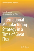 Loui Brennan, Louis Brennan, VECCHI, Vecchi, Alessandra Vecchi - International Manufacturing Strategy in a Time of Great Flux