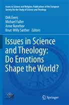 Dirk Evers, Michae Fuller, Michael Fuller, Anne Runehov, Anne Runehov et al, Knut-Willy Sæther - Issues in Science and Theology: Do Emotions Shape the World?
