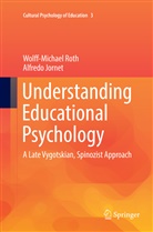 Alfredo Jornet, Wolff-Michae Roth, Wolff-Michael Roth - Understanding Educational Psychology