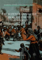 T. M. Devine, M Devine, T M Devine, Mccarthy, McCarthy, Angela McCarthy - The Scottish Experience in Asia, c.1700 to the Present