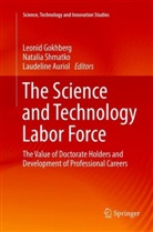 Laudeline Auriol, Leonid Gokhberg, Natali Shmatko, Natalia Shmatko - The Science and Technology Labor Force