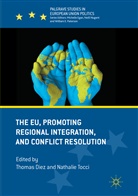 Thoma Diez, Thomas Diez, Tocci, Tocci, Nathalie Tocci - The EU, Promoting Regional Integration, and Conflict Resolution